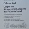 Corpus der Stempelsiegel-Amulette aus Palästina/Israel - Katalog Band IV: Von den Anfängen bis zur Perserzeit Katalog Band IV: Von Tel Gamma bis . et Orientalis - Series Archaeologica, Band 1) Keel, Othmar; Brandl, Baruch; Ben-Tor, Daphna and Pajarola, Leonardo